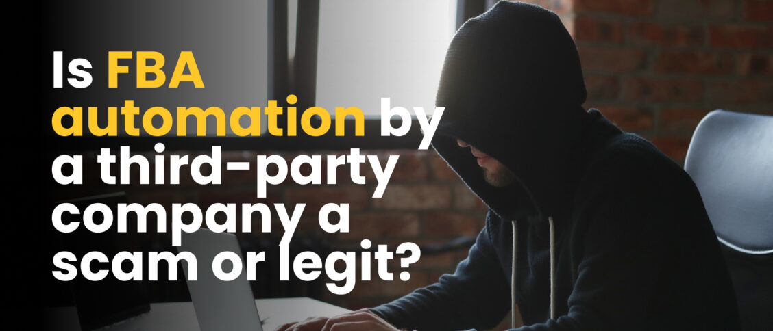 Is FBA automation by a third-party company a scam or legit?