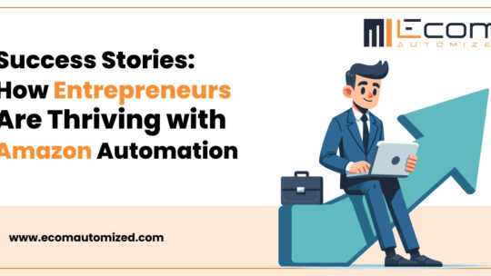 Success Stories: How Entrepreneurs Are Thriving with Amazon Automation